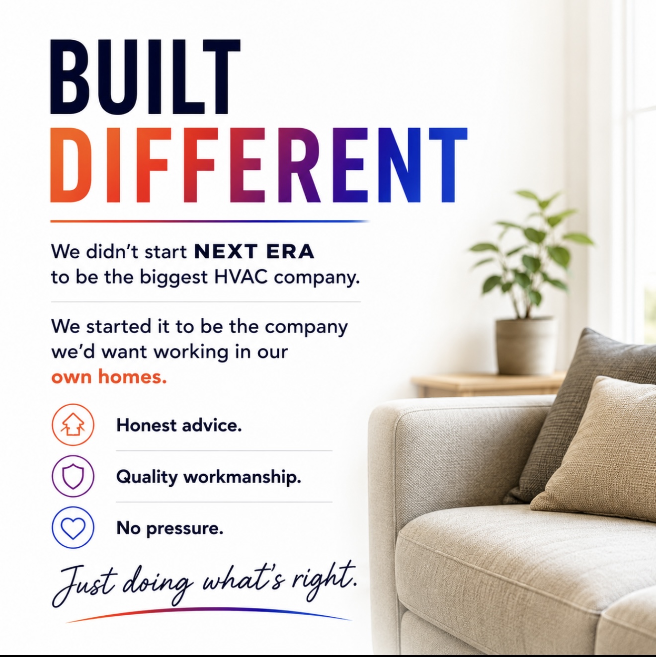 Built Different: Next Era's honest advice, quality workmanship, no pressure approach